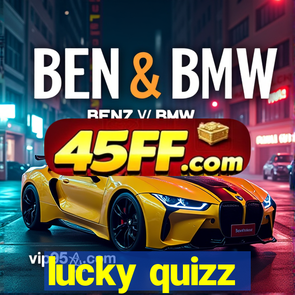 lucky quizz